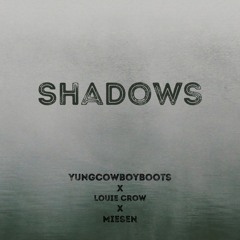 Shadows (Feat. Louie Crow and Miesen)