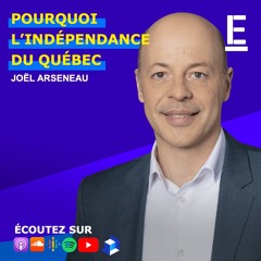 Pourquoi l’indépendance du Québec - Joël Arseneau