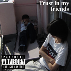 Trust in my friends no mix demo