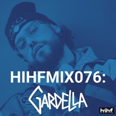 Gardella: Heard It Here First Guest Mix Vol. 76