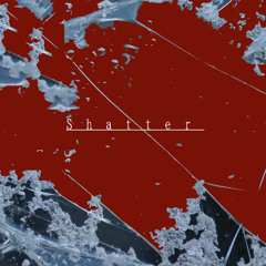 Shatter