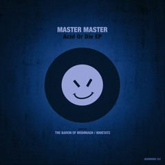 Master Master - Acid Or Die - The Baron Of MishMash Remix