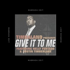 Give It to Me - Timbaland (Mabrada Edit)