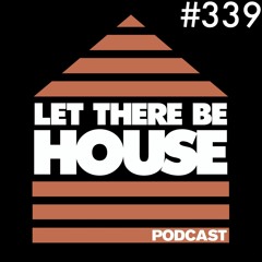 Let There Be House Podcast With Queen B #339