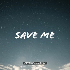 JoyStix & Karima - Save Me