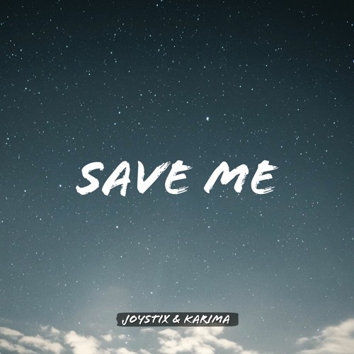 JoyStix & Karima - Save Me