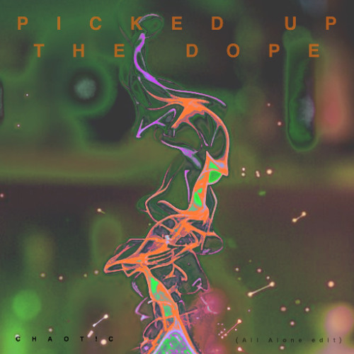 PICKED UP THE DOPE (All Alone Hardtechno Edit)