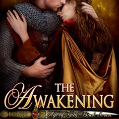 [View] EBOOK 📮 THE AWAKENING: A Medieval Romance (Age of Faith Book 7) by  Tamara Le