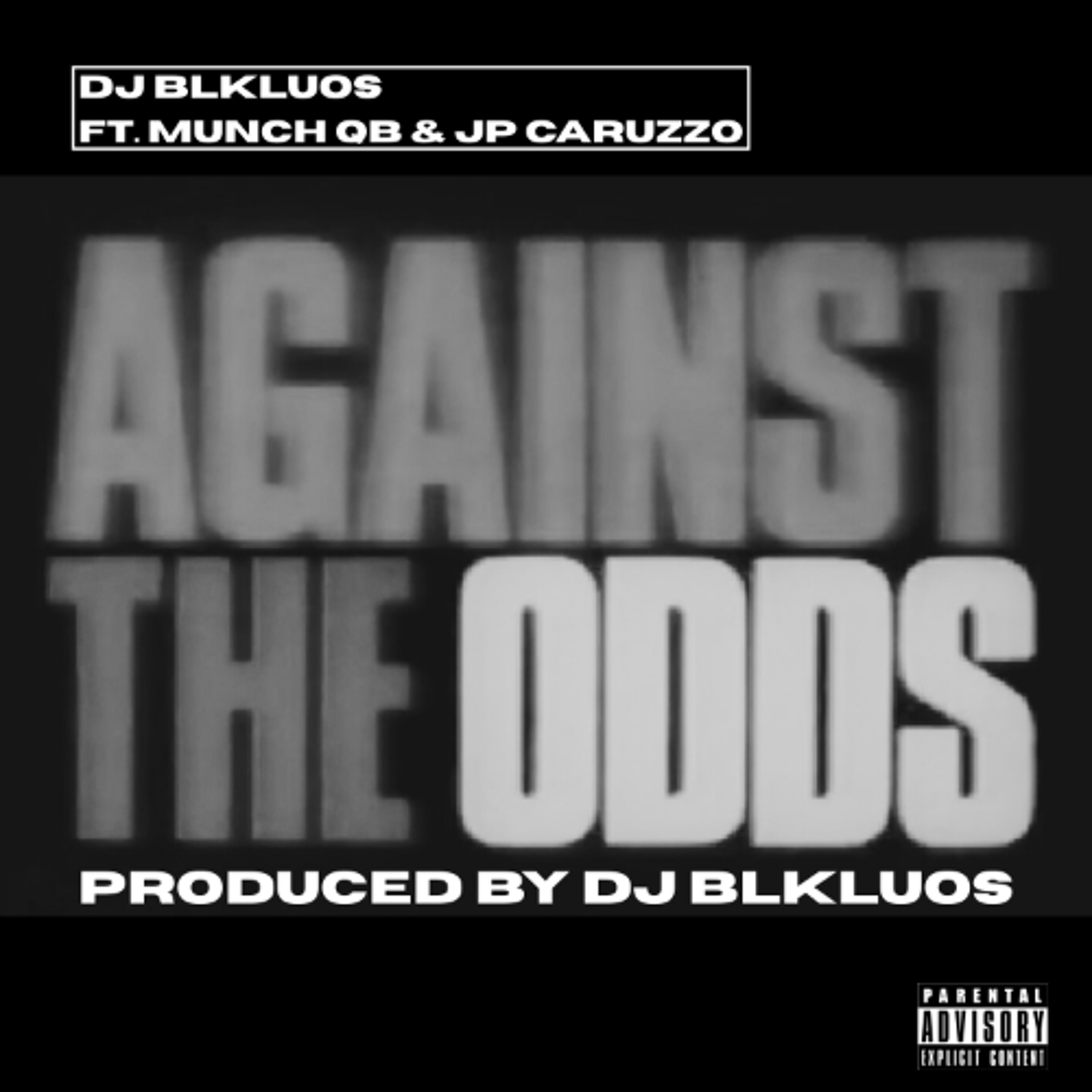 DJ BLKLUOS - AGAINST THE ODDS FT. MUNCH QB x JP CARUZZO [PRODUCED BY DJ BLKLUOS] episode artwork