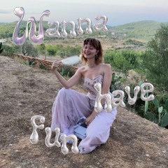 Wanna have fun