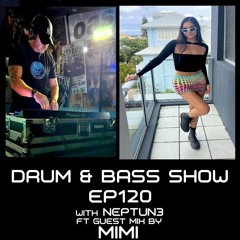 Drum & Bass Show Ep120 ft Guest Mix from MIMI (10/5/24)