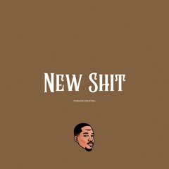 New Shit (Produced By TeKa x Elaye)