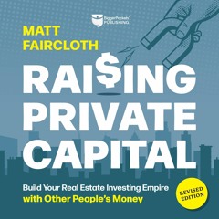 Ebook Raising Private Capital: Building Your Real Estate Empire Using Other People's Money unlim