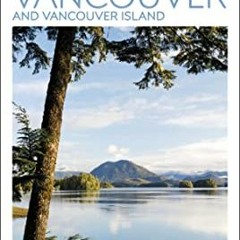 Read ❤️ PDF DK Eyewitness Top 10 Vancouver and Vancouver Island (Pocket Travel Guide) by  DK Eye