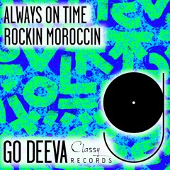 Rockin Moroccin "Always On Time" (Out On Go Deeva Records Classy)