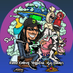 Susu (feat. AnggaEnak & Ajay Damima’s)