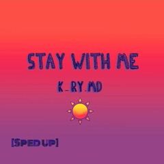 Stay With Me (Sped Up Version)