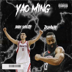 Baby Shiesty x Dumway - Yao Ming