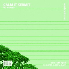 Calm It Kermit w/ Hannd (Noods Radio Guest Show - 10/04/22)
