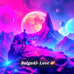 Bulga45- Live Love ❤️