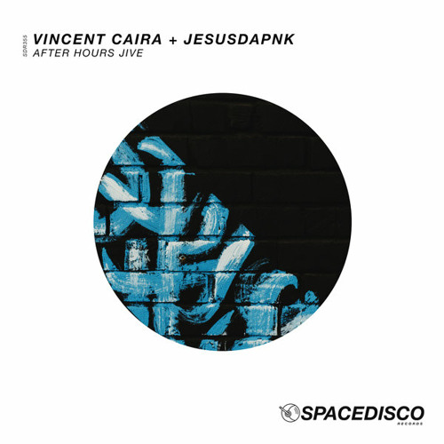 Vincent Caira, Jesusdapnk - After Hours Jive (Original)[Spacedisco Records]