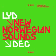 LYD. New Norwegian Sounds. December 2021. By Olle Abstract