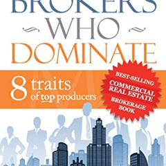 [Get] EBOOK 📝 Brokers Who Dominate 8 Traits of Top Producers by Rod Santomassimo (20