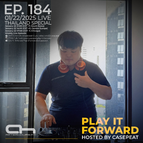 Play It Forward Ep. 184 (ThailandSpecial) - AH.FM [Trance & Progressive] by Casepeat - 01/22/25 LIVE