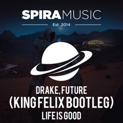 Drake, Future - Life Is Good (King Felix Bootleg) [Free Download]