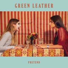 Green Leather - Pretend (Live Session)