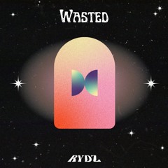 Rydz - Wasted