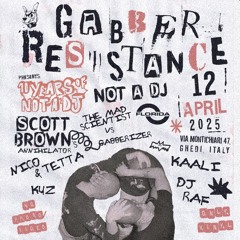 12/04/25 Gabber Resistance 10 years of NOT A DJ @ saletta Florida - Italy
