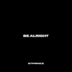 be alright