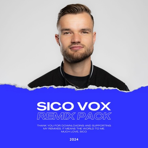 SICO VOX - REMIX PACK - 2024 (22 tracks)