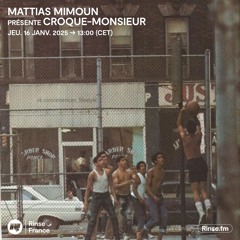 Mattias Mimoun présente Croque-Monsieur - 16 Janvier 2025