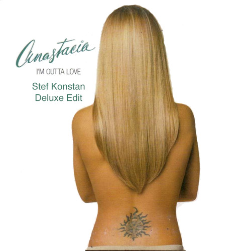 I'm Outta Luv (Stef Konstan Deluxe Edit)