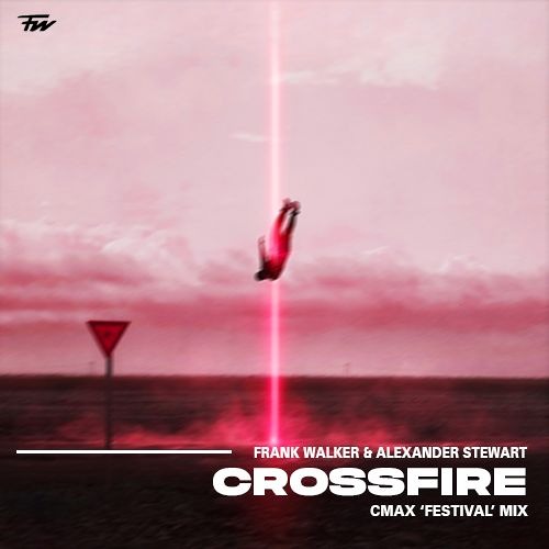 Frank Walker & Alexander Stewart - Crossfire [CMAX 'Festival' Mix] [FREE DL]
