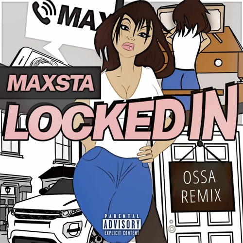 Maxsta - Locked In (OSSA Remix) #MaxstaRemix