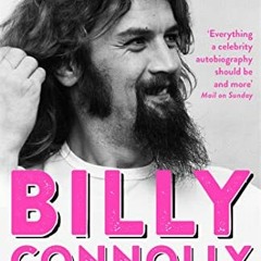Access PDF 🖍️ Windswept & Interesting: My Autobiography by  Billy Connolly [EBOOK EP