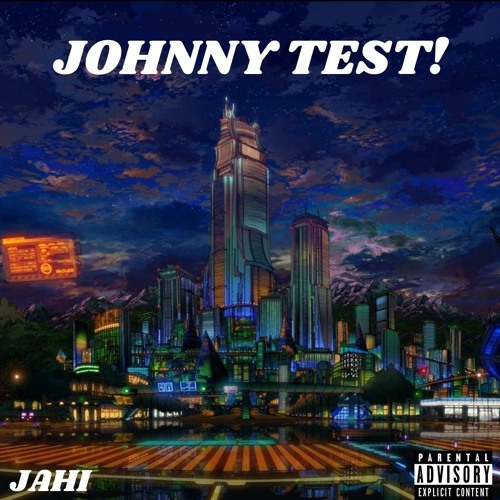 JOHNNY TEST! (ft. AceBaby) [prod. goodboiijames]
