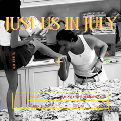 Just Us In July vol. 1