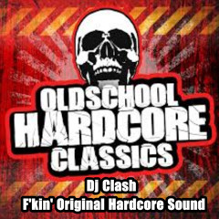 Dj Clash - F'kin' Original Hardcore Sound
