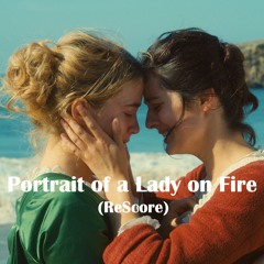 Portrait Of A Lady On Fire - ReScore