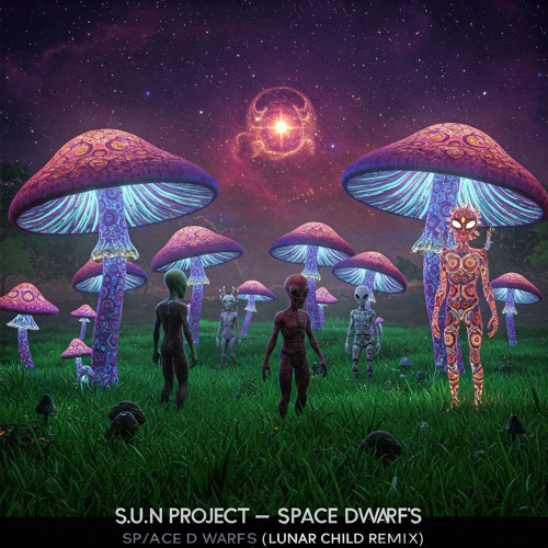 S.U.N Project- Space Dwarfs (Lunar Child Remix)