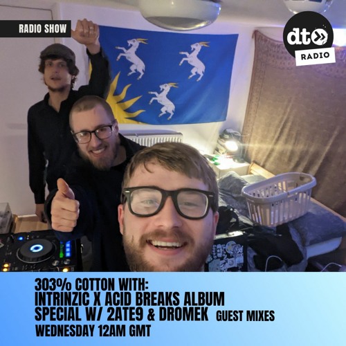 303% Cotton: Intrinzic x Acid Breaks Album special w/ 2ATE9 & DROMEK