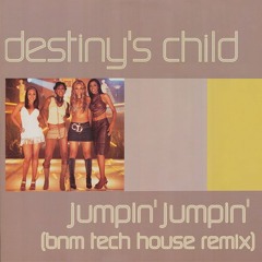 Destiny's Child - Jumpin' Jumpin' (BNM Tech House Remix)