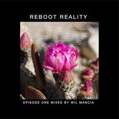 Wil Mancia - Reboot Reality Episode One