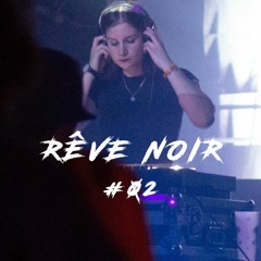 02.06.23 | RÊVE NOIR | TECHNO/CYBERPUNK | MAVY ALEAH