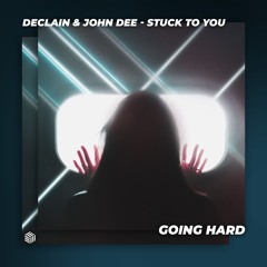 Declain & John Dee - Stuck To You (Extended Mix)