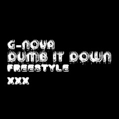 g-nova - dumb it down freestyle.